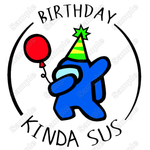 Among Us Birthday Kinda Sus Game T Shirt Iron on Transfer Decal #5 by www.shopironons.com